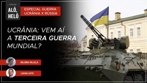 Alô, Helô | Ucrânia: vem aí a 3ª Guerra Mundial? | 07/03/22