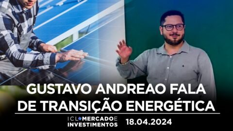 Entrevista: Economista Gustavo Andreão fala sobre transição energética