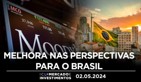 Agência Moody’s melhora a sua avaliação sobre o Brasil