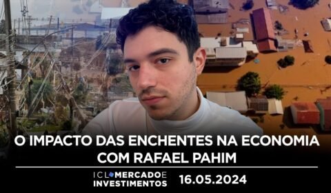 Entrevista do Rafael Pahim: O impacto das enchentes na economia